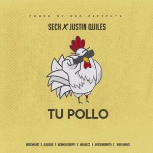 Sech Ft. Justin Quiles – Tu Pollo