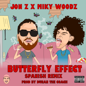 Jon Z Ft. Miky Woodz – Buterfly Effect (Spanish Remix)