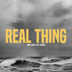 Tory Lanez Ft. Future – Real Thing