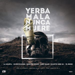 La Manta ft Musicologo, Shelow Shaq, Liro Shaq, El Boke y El Sujeto Oro 24 – Yerba Mala Nunca Muere