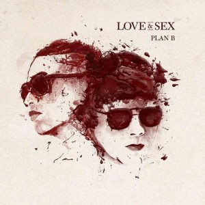 Plan B – Love And Sex (2014)