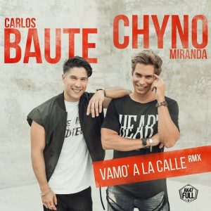 Carlos Baute Ft. Chyno Miranda – Vamo A La Calle (Remix)