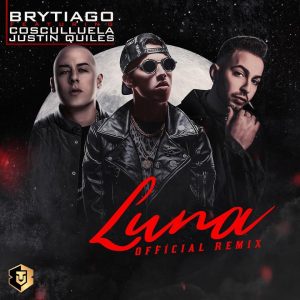 Brytiago Ft. Cosculluela y Justin Quiles – Luna (Remix)