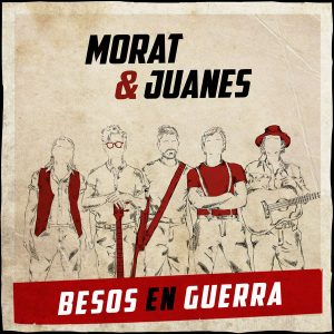 Morat Ft. Juanes – Besos En Guerra