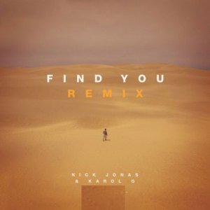 Nick Jonas Ft. Karol G – Find You (Official Remix)
