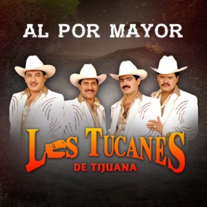 Los Tucanes de Tijuana – Al por Mayor (Banda)