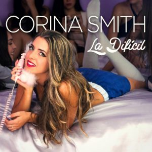 Corina Smith – La Difícil