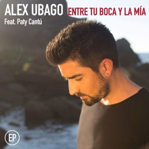 Alex Ubago Ft. Paty Cantu – Entre Tu Boca Y La Mia