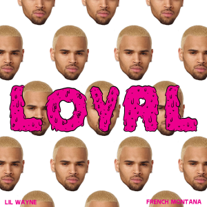 Chris Brown Ft. Lil Wayne Y Tyga – Loyal
