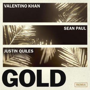 Valentino Khan Ft. Sean Paul, Justin Quiles – Gold (Remix)
