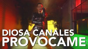 Diosa Canales – Provocame
