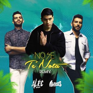 Alec Roman Ft. Alkilados – No Se Te Nota (Remix)