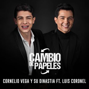 Cornelio Vega y Su Dinastia Ft Luis Coronel – Cambio De Papeles