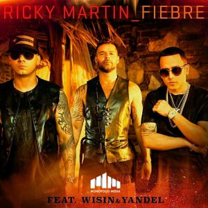 Ricky Martin Ft. Wisin y Yandel – Fiebre