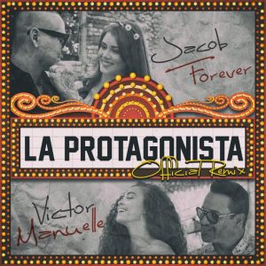 Jacob Forever Ft. Víctor Manuelle – La Protagonista (Remix)