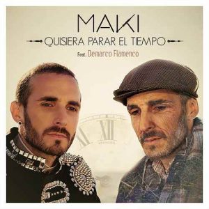 Maki Ft Demarco Flamenco – Quisiera Parar El Tiempo