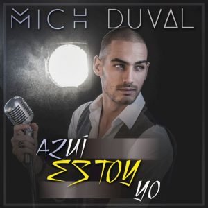 Mich Duval – Aqui Estoy Yo