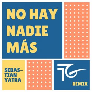 Sebastian Yatra – No Hay Nadie Mas (Remix)