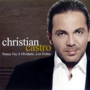 Christian Castro – Nunca Voy A Olvidarte