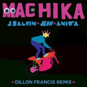 J Balvin Ft Jeon, Anitta, Dillon Francis – Machika – Dillon Francis (Remix)