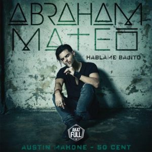Abraham Mateo Ft 50 Cent, Austin Mahone – Háblame Bajito
