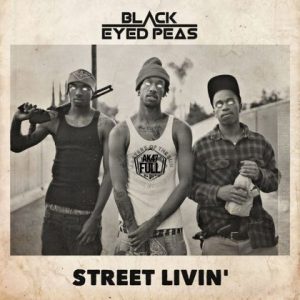 The Black Eyed Peas – STREET LIVIN
