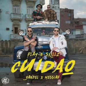 Play-N-Skillz Ft Yandel Y Messiah – Cuidao