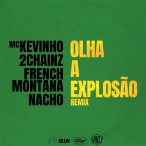 MC Kevinho Ft 2 Chainz, French Montana, Nacho – Olha A Explosão (Remix)