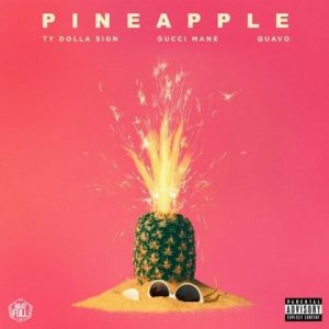 Ty Dolla $ign Ft Gucci Mane Y Quavo – Pineapple