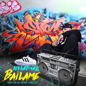 Killatonez – Bailame