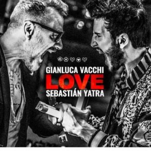 Gianluca Vacchi Ft Sebastian Yatra – LOVE