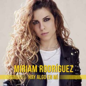 Miriam Rodríguez – Hay Algo En Mí