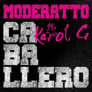 Moderatto Ft Karol G – Caballero