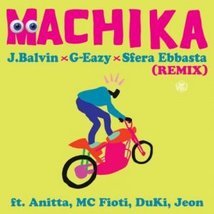 J Balvin Ft G-Eazy, Sfera Ebbasta, Anitta, MC Fioti, Duki, Jeon – Machika (Remix)
