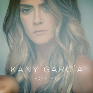 Kany Garcia – Que Viva La Gente