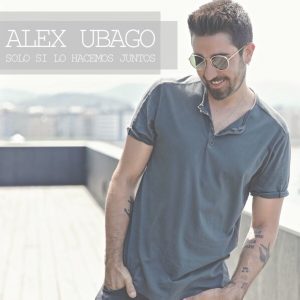 Álex Ubago – Solo Si Lo Hacemos Juntos