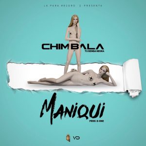 Chimbala – Maniqui
