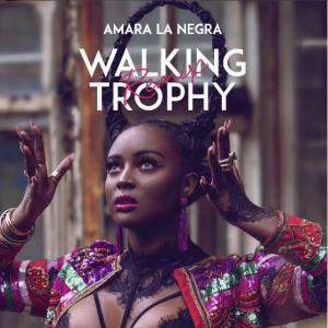 Amara La Negra – Walking Trophy (Remix)