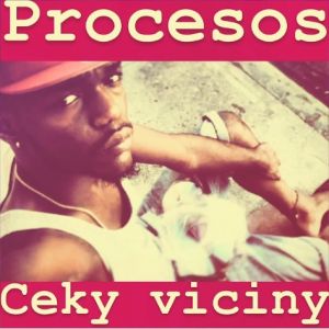 Ceky Viciny – Procesos