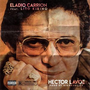 Eladio Carrion Ft. Lito Kirino – Hector Lavoe