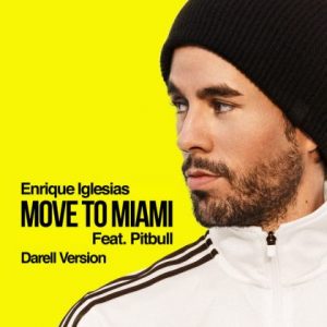 Enrique Iglesias Ft Pitbull, Darell – Move To Miami