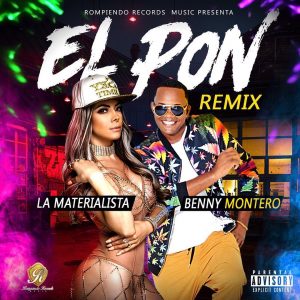 La Materialista Ft Benny Montero – El Pon (Remix)