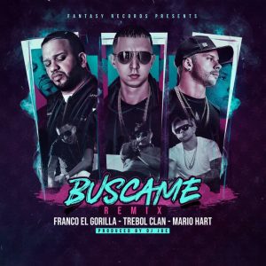 Trebol Clan Ft. Franco El Gorila, Mario Hart – Buscame (Remix)