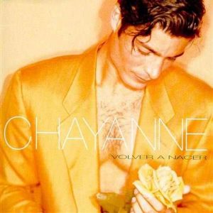 Chayanne – Volver A Nacer (1996)