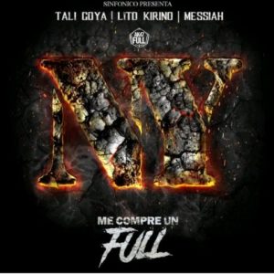 Sinfonico Ft Messiah, Lito Kirino, Tali Goya – Me Compre Un Full (New York Version)