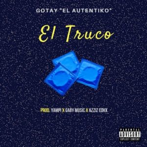 Gotay El Autentiko – El Truco