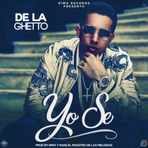De La Ghetto – Yo Se