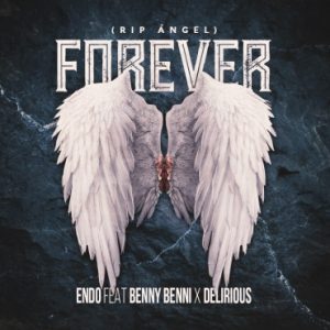 Benny Benni Ft Endo y Delirious – Forever