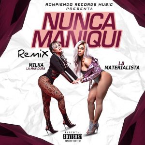 La Materialista Ft Milka La Mas Dura – Nunca Maniqui (Remix)