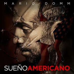 Mario Domm – Sueño Americano